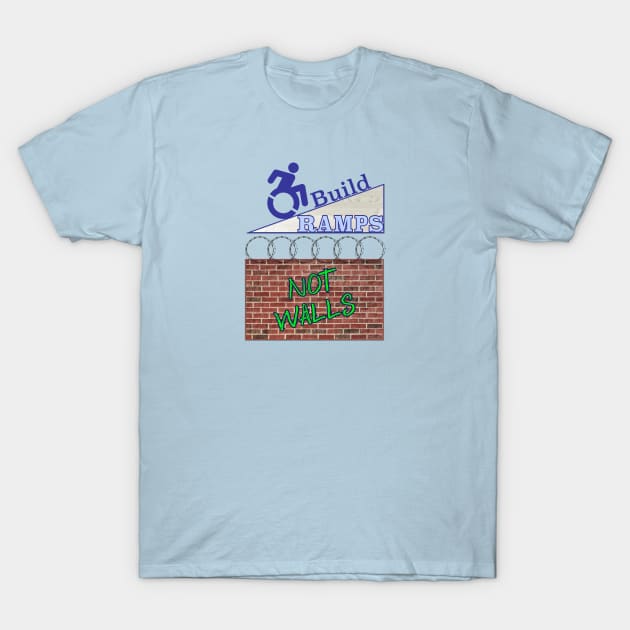 Build Ramps, Not Walls T-Shirt by RollingMort91